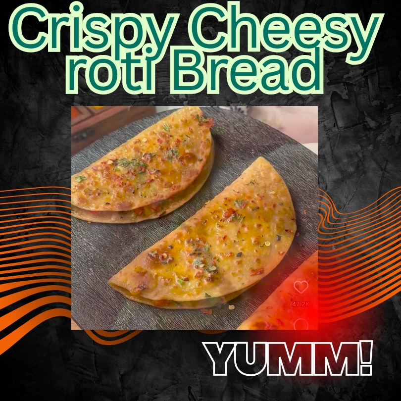 Crispy Cheesy roti bread