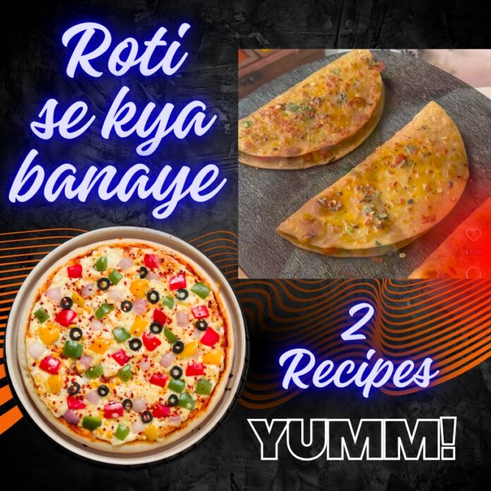 Leftover Chapati Recipes