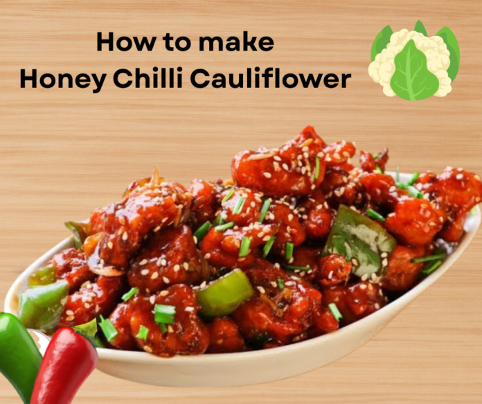 Honey chilli Cauliflower recipe